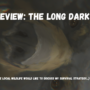 Review: The Long Dark